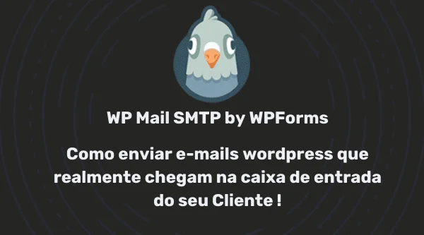 TUTORIAL –  Como enviar e-mails wordpress que realmente chegam na caixa de entrada do seu Cliente !