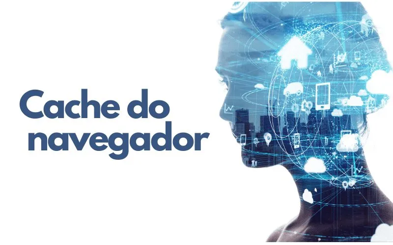 cache do seu navegador